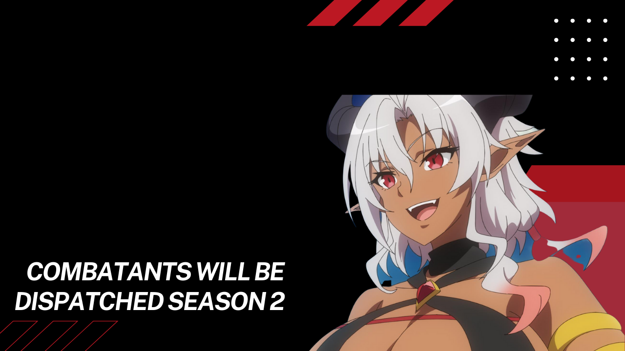 combatants will be dispatched season 2