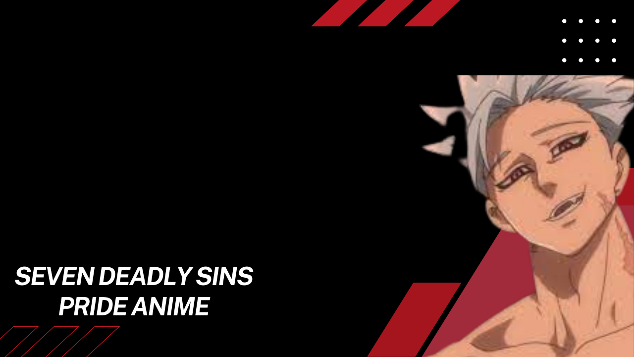 seven deadly sins pride anime