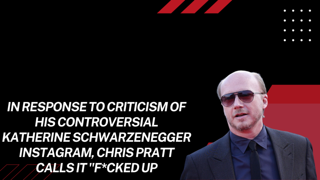 In response to criticism of his controversial Katherine Schwarzenegger Instagram, Chris Pratt calls it "f*cked up