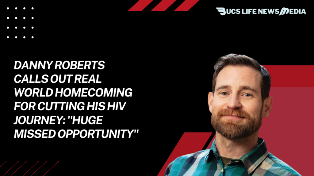 Danny Roberts Calls Out Real World Homecoming for Cutting His HIV Journey: "Huge Missed Opportunity"