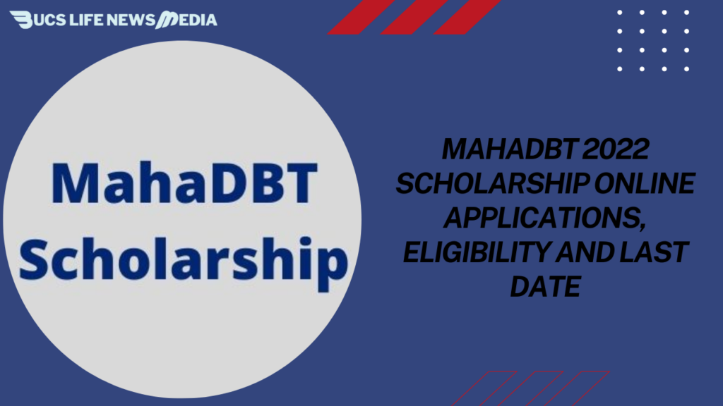 Mahadbt 2022 Scholarship Online Applications, Eligibility and Last Date