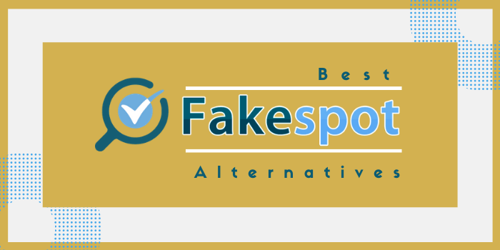 FakeSpot Alternatives In 2022: Check Out The Updated List!